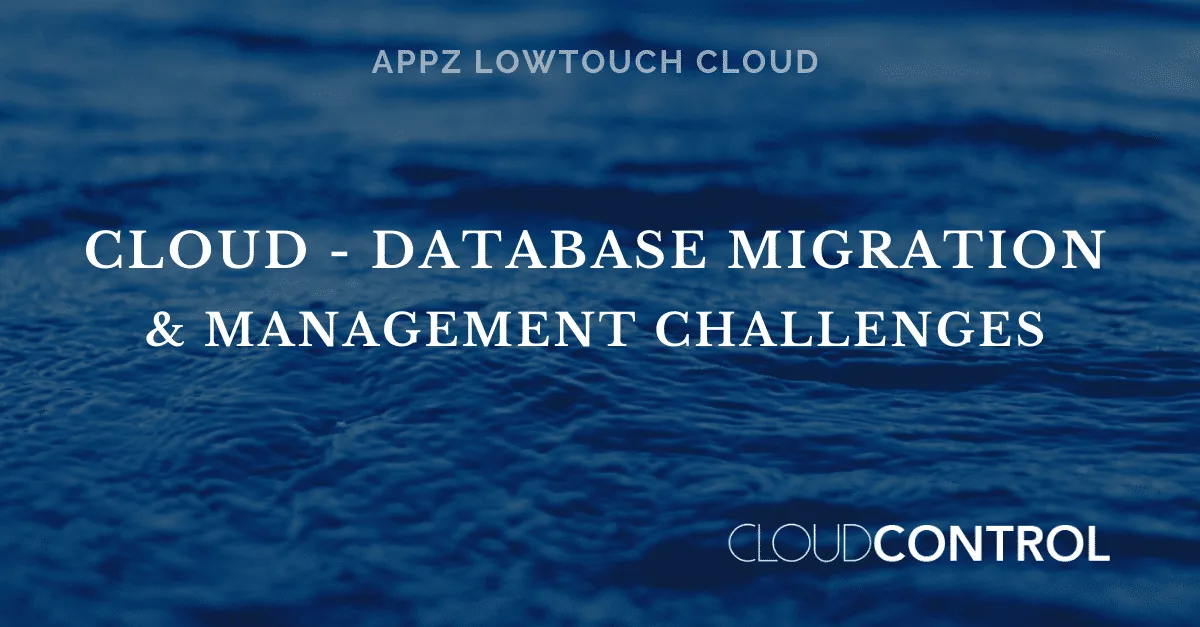 Cloud – Database Migration and Management Challenges