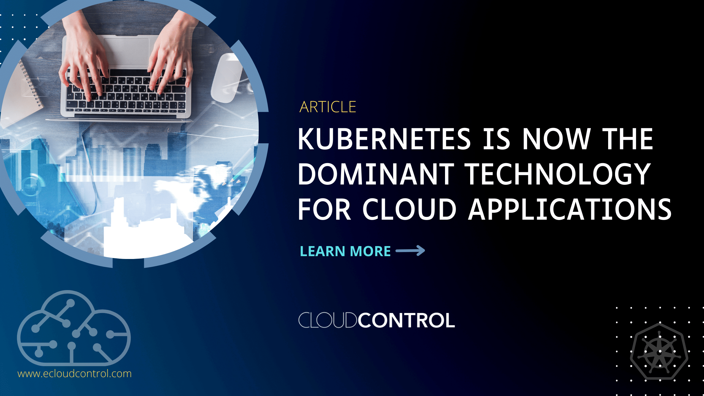 KUBERNETES IS NOW THE DOMINANT TECHNOLOGY FOR CLOUD APPLICATIONS