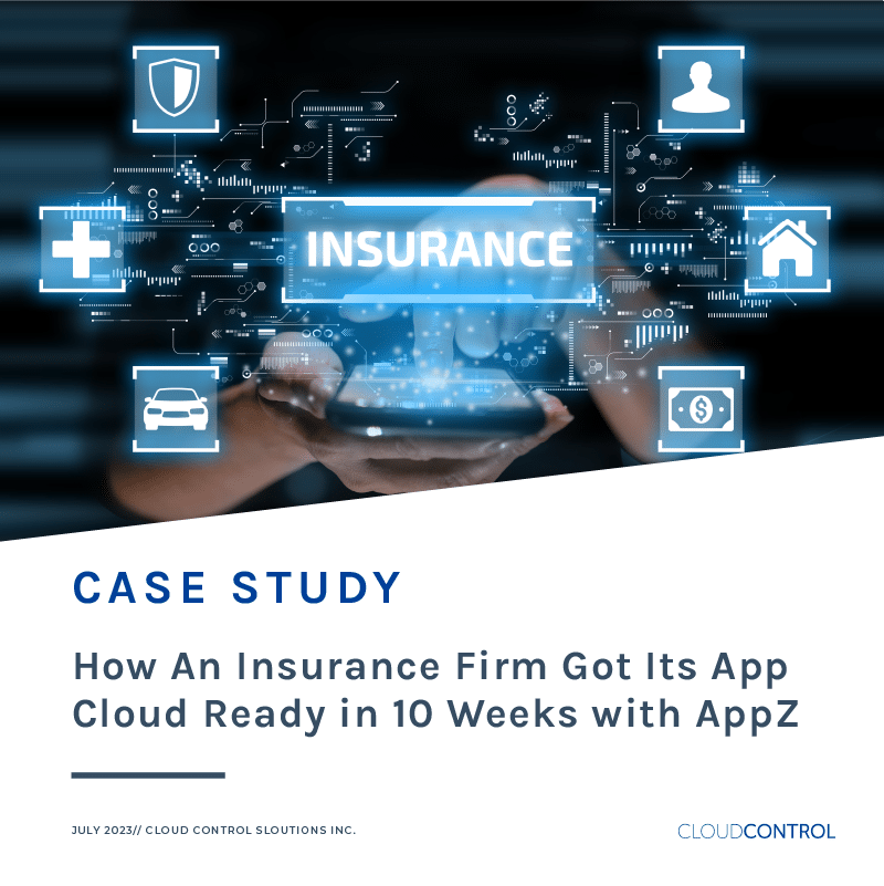Case Study: How An Insurance Firm Got Its App Cloud Ready in 10 Weeks with AppZ 