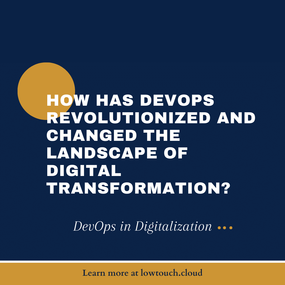 How has DevOps Revolutionized and Changed the Landscape of Digital Transformation?