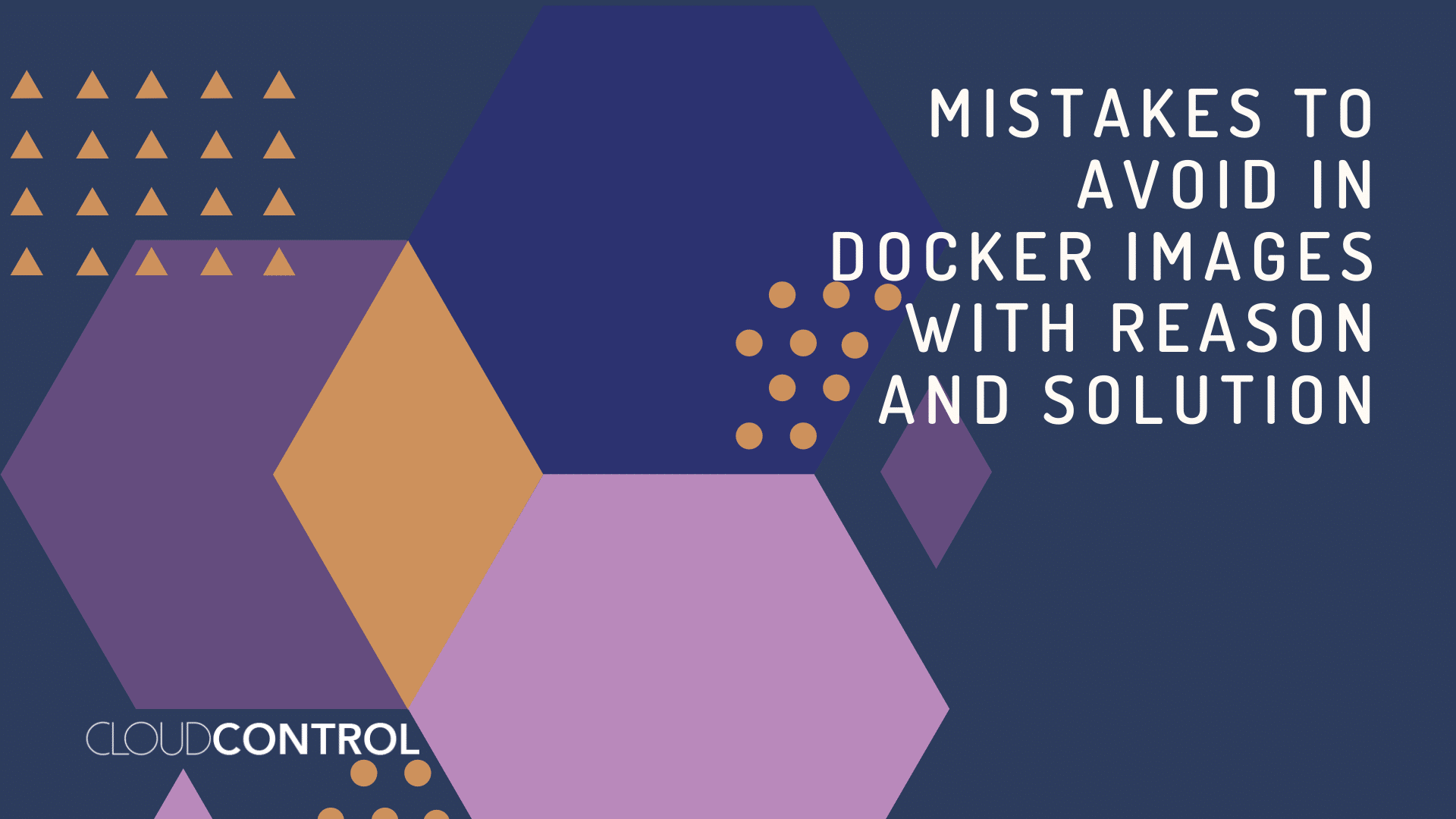 Avoiding Mistakes in Docker Images: Reasons and Solutions